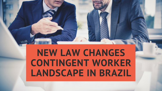 New Law in Brazil Changes Contingent Worker Landscape