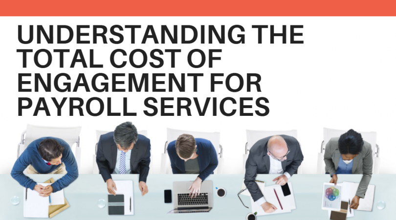 Payroll Services - Understanding the Total Cost of Engagement